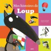 Mes histoires de Loup - Orianne Lallemand, Eleonore Thuillier