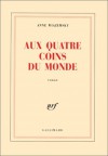 Aux quatre coins du monde - Anne Wiazemsky