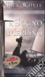 Il sogno di Merlino - Jack Whyte