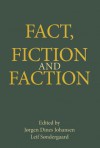 Fact, Fiction And Faction - Jørgen Dines Johansen, Leif Sondergaard