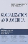 Globalization and America: Race, Human Rights, and Inequality - Angela J. Hattery, Earl Smith, David G. Embrick