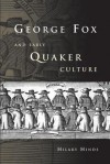 George Fox and Early Quaker Culture - Hilary Hinds