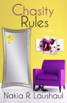 Chasity Rules - Nakia R. Laushaul