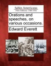 Orations and Speeches, on Various Occasions - Edward Everett