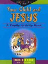 Your Child and Jesus: A Family Activity Book - Rick Osborne, Kevin Miller