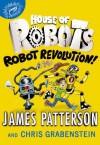 Robot Revolution! - James Patterson, Juliana Neufeld, Chris Grabenstein