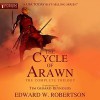 The Cycle of Arawn: The Complete Epic Fantasy Trilogy - Edward W. Robertson