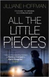 All The Little Pieces - Jilliane Hoffman