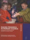 Making Progress in Primary Science: A Handbook for Inservice and Preservice Course Leaders - Julie Stone