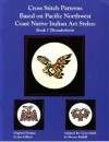 Cross Stitch Patterns Based on Pacific Northwest Coast Native Indian Art Style: Book 1 Thunderbirds - Jim Gilbert, Sheron Ruffell, Karin Clark