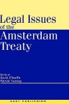 Legal Issues of the Amsterdam Treaty - Patrick Twomey, David O'Keefe, David O'Keeffe