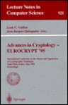 Advances in Cryptology - Eurocrypt '95: International Conference on the Theory and Application of Cryptographic Techniques, Saint-Malo, France, May 21-25, 1995. Proceedings - Jean-Jacques Quisquater, Juris Hartmanis, Gerhard Goos, Jan Van Leeuwen, J. Quisquater