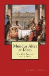 Mundus Alter Et Idem: An Old World and a New - Joseph Hall