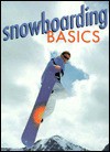 Snowboarding Basics - Sterling Publishing Company, Inc., Sterling Publishing Company, Inc.