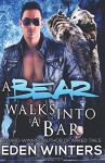 A Bear Walks Into a Bar - Eden Winters