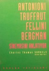 Antonioni Tuffaut Fellini Bergman Sinemasını Anlatıyor - Charles Thomas Samuels