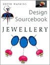 Design Sourcebook: Jewellery - David Watkins