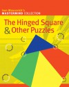 The Hinged Square & Other Puzzles - Ivan Moscovich