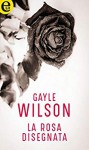 La rosa disegnata - Gayle Wilson