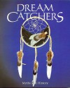 Dream Catchers: Myths and History - Julie Black