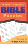 World's Greatest Bible Puzzles--Volume 11 (Word Games) - Barbour Publishing Inc.