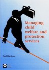 Managing Child Welfare and Protection Services - Paul Harrison