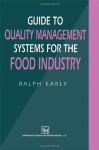 Guide To Quality Management Systems For The Food Industry - Ralph Early