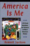 America Is Me: 170 Fresh Questions And Answers On Black American History - Kennell Jackson