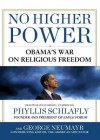 No Higher Power: Obama's War on Religious Freedom - Phyllis Schlafly, T.B.A.