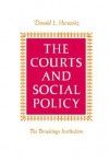 The Courts and Social Policy - Donald L. Horowitz