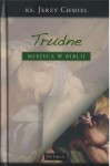 Trudne miejsca w Biblii - Jerzy Chmiel