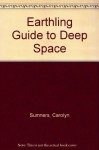 Earthling Guide to Deep Space - Carolyn Sumners