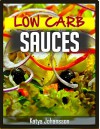 Low Carb Sauces: Top 35 Sauce Recipes (Low Carb Cookbooks Book 2) - katya johansson