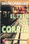 El Tren Que Corria = The Train That Ran - Emilio Carballido, Fondo de Cultura Economica