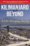 Kilimanjaro and Beyond (A Life-Changing Journey) - Barry Finlay, Chris Finlay