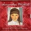 Samantha's World: A Girl's-Eye View of the Turn of the 20th Century - American Girl