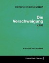 Wolfgang Amadeus Mozart - Die Verschweigung - K.518 - A Score for Voice and Piano - Wolfgang Amadeus Mozart