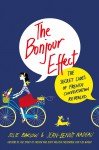 The Bonjour Effect: The Secret Codes of French Conversation Revealed - Julie Barlow, Jean-Benoît Nadeau