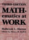 Mathematics at Work - Holbrook L. Horton, Henry H. Ryffel