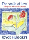 The Smile of Love: Taking Time Out in God's Company - Joyce Huggett