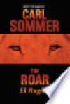 The Roar =: El Rugido - Carl Sommer