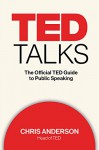 TED Talks: The Official TED Guide to Public Speaking - Chris Anderson