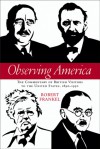 Observing America: The Commentary of British Visitors to the United States, 1890�1950 - Robert Frankel