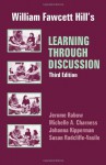 William Fawcett Hill's Learning Through Discussion - Jerome Rabow, Michelle A. Charness, Johanna Kipperman, Susan Radcliffe-Vasile