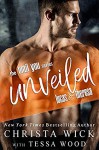 Unveiled: Lucas & Theresa's story (Until You Book 2) - Tessa Wood, Christa Wick