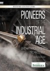 Pioneers of the Industrial Age: Breakthroughs in Technology - Sherman Hollar