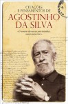 Citações e pensamentos de Agostinho da Silva - Agostinho da Silva, Paulo Neves da Silva