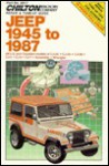 Chilton's Repair & Tune-Up Guide Jeep 1945 to 1987: All U.S. and Canadian Models of Cj-2A, Cj-3A, Cj-3B, Cj-5, Cj-6, Cj-7, Scrambler, Wrangler (Chilton's Repair Manual (Model Specific)) - Chilton Automotive Books, Chilton's Automotives Editorial