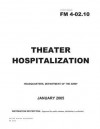 Field Manual FM 4-02.10 Theater Hospitalization January 2005 - United States Government Us Army