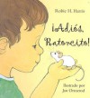 Adios, Ratoncito! - Robie H. Harris, Alberto Jimenez Rioja, Jan Ormerod